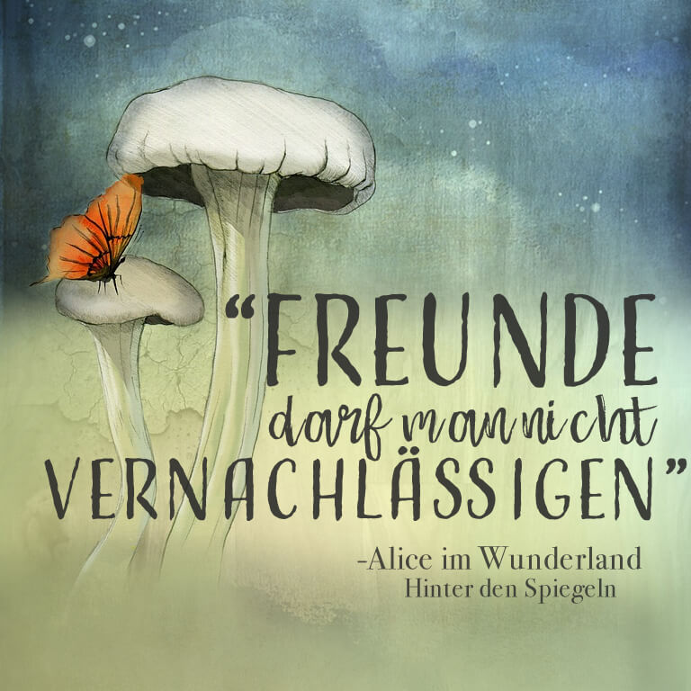 "Freunde darf man nicht vernachlässigen" – Zitat aus Alice im Wunderland (Grafiken: ArtsyBee/Pixabay).